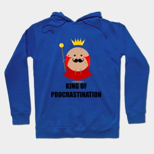 King of procrastination Hoodie